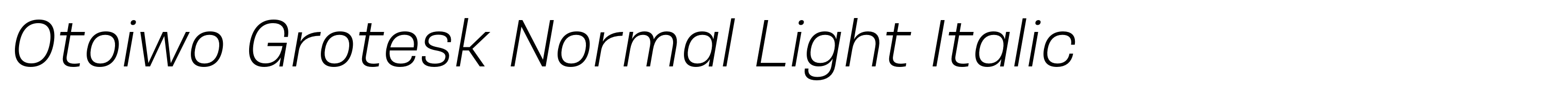 Otoiwo Grotesk Normal Light Italic